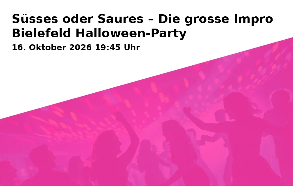 Event: Süsses oder Saures – Die grosse Impro Bielefeld Halloween-Party in Falkendom, Meller Str. 77, 33613 Bielefeld on 16. Oktober 2026
