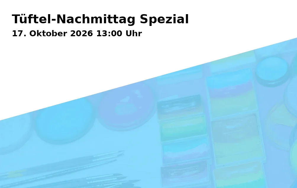 Event: Tüftel-Nachmittag Spezial in Wissenswerkstadt Bielefeld, Wilhelmstraße 3, 33602 Bielefeld on 17. Oktober 2026
