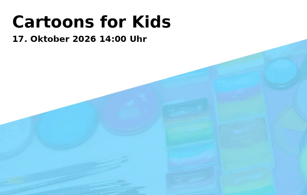 Event: Cartoons for Kids in Museum Huelsmann, Ravensberger Park 3, 33607 Bielefeld on 17. Oktober 2026