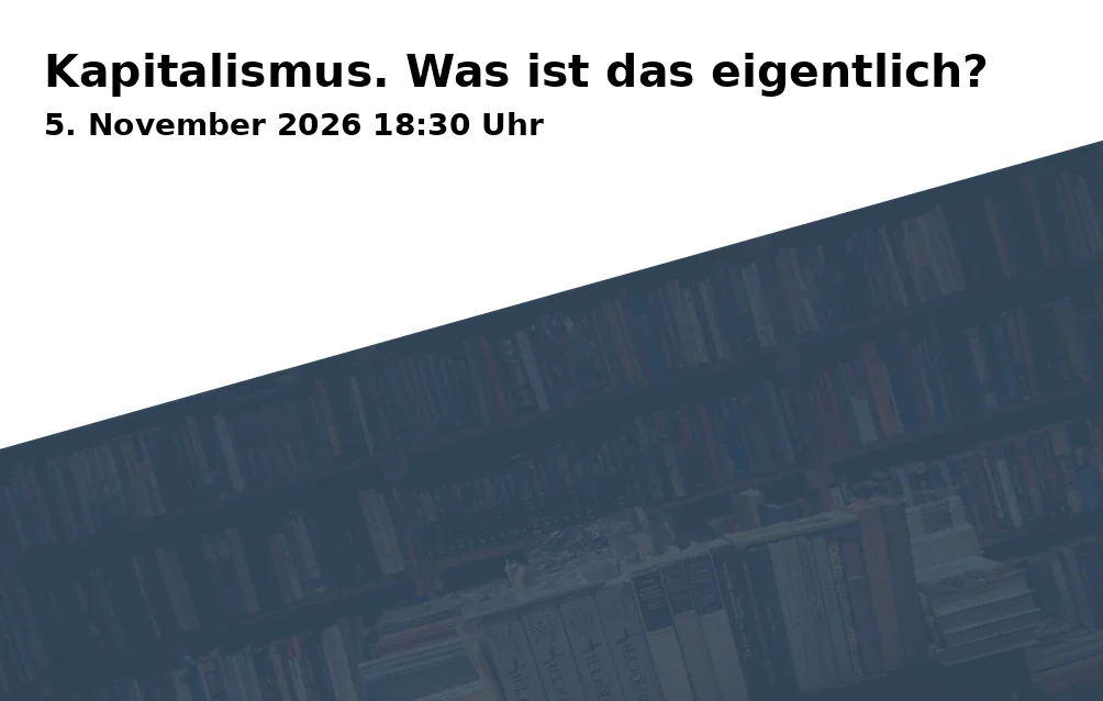 Event: Kapitalismus. Was ist das eigentlich? in Volkshochschule im Bildungs- und Verwaltungszentrum, Raum 040, Gustav-Heinemann-Platz 2-6, 44787 Bochum on 5. November 2026