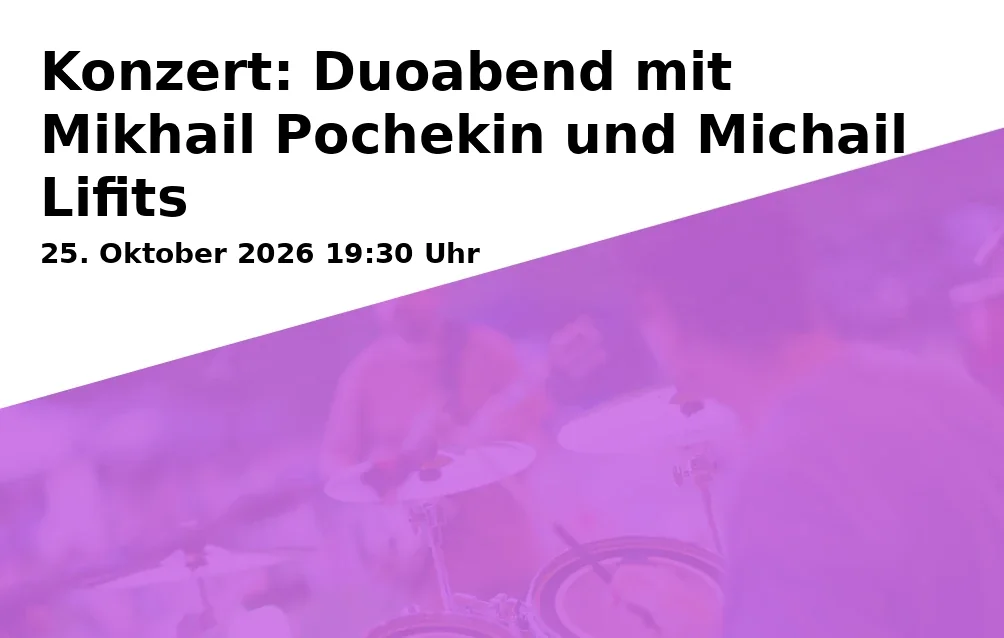 Event: Konzert: Duoabend mit Mikhail Pochekin und Michail Lifits in Rathausprunksaal, Altstadt 315, 84028 Landshut on 25. Oktober 2026
