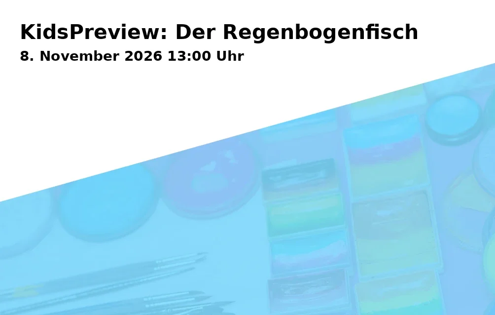 Event: KidsPreview: Der Regenbogenfisch in KINOPOLIS Landshut, Am Alten Viehmarkt 5, 84028 Landshut on 8. November 2026