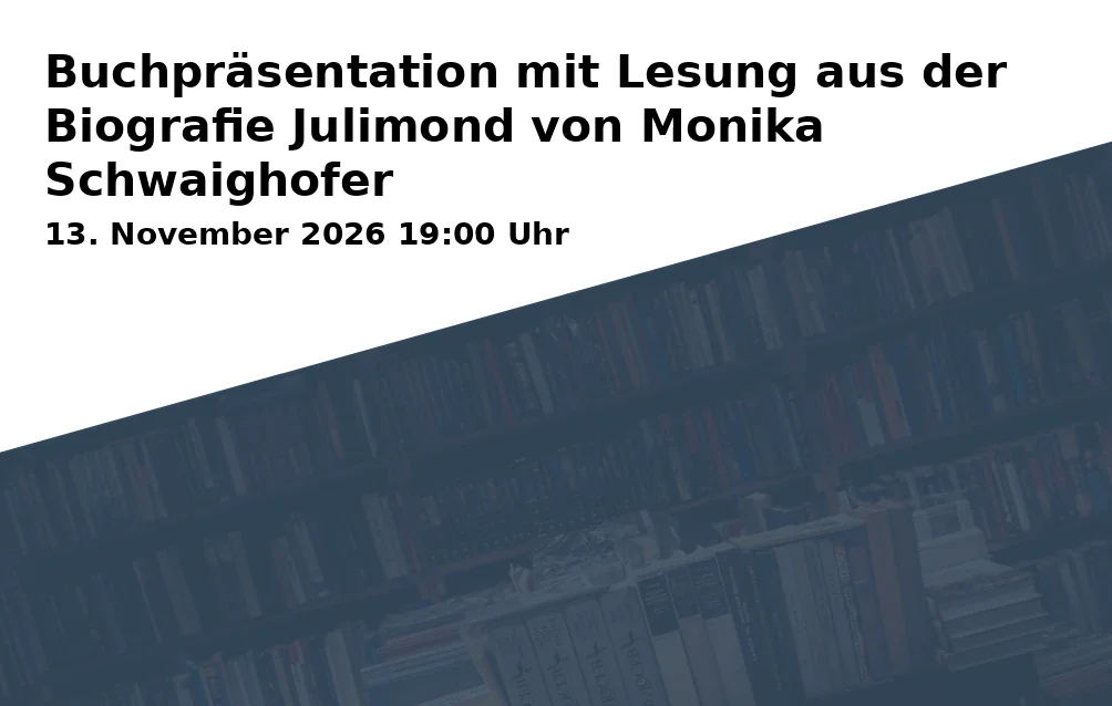 Event: Buchpräsentation mit Lesung aus der Biografie Julimond von Monika Schwaighofer in Cafe/Weinstube Siebensee, Landshut on 13. November 2026