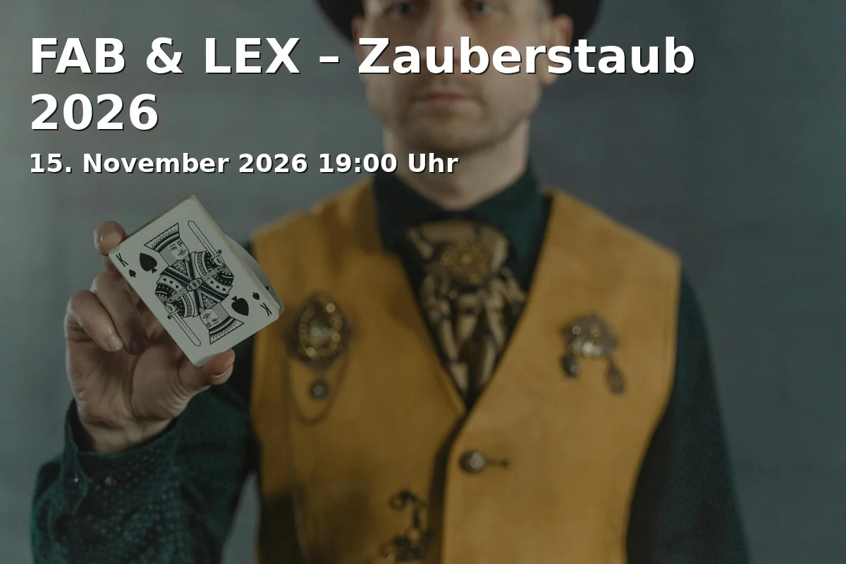 Event: FAB & LEX – Zauberstaub 2026 in Spectrum Club, Ulmer Straße 234a, 86156 Augsburg on 15. November 2026