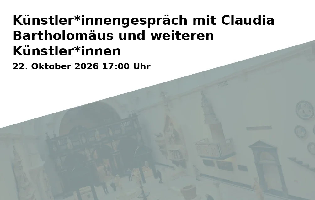 Event: Künstler*innengespräch mit Claudia Bartholomäus und weiteren Künstler*innen