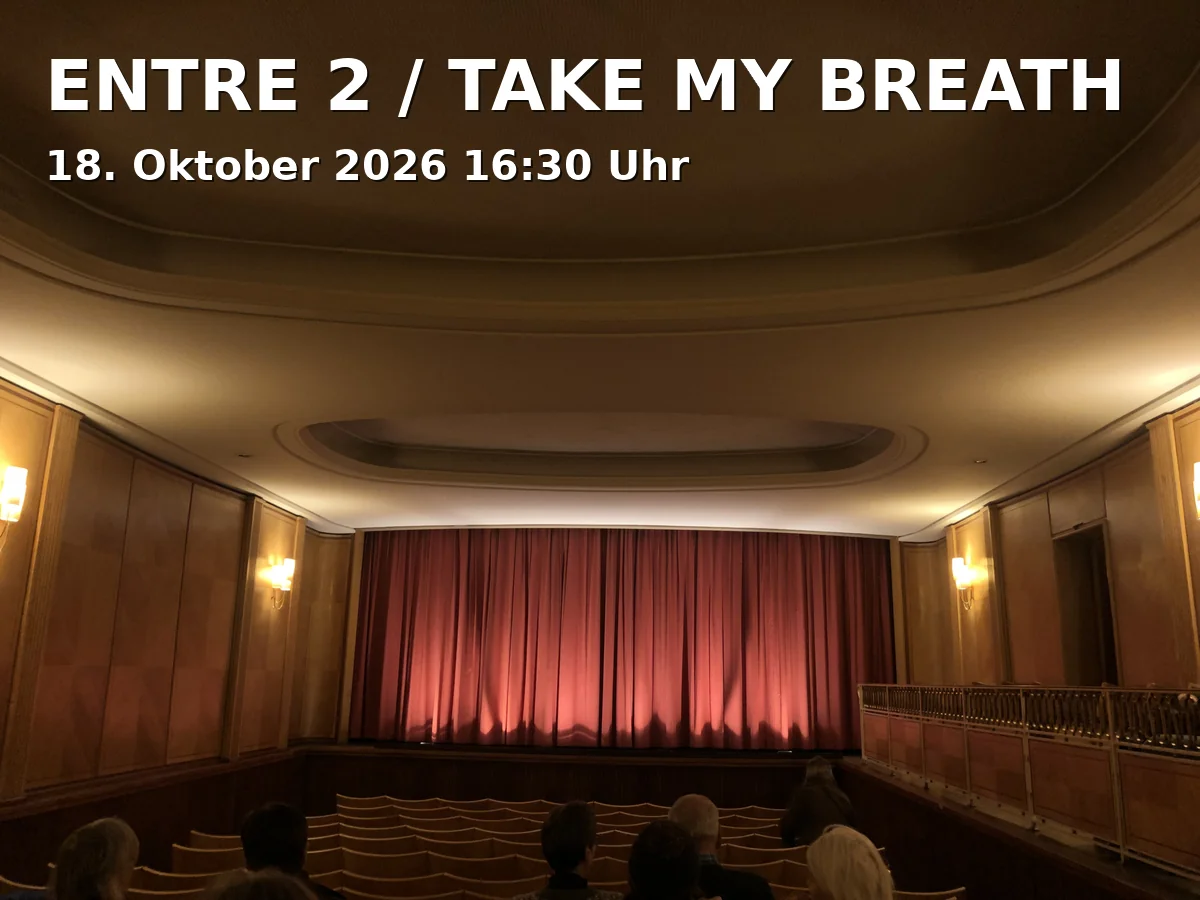 Event: ENTRE 2 / TAKE MY BREATH