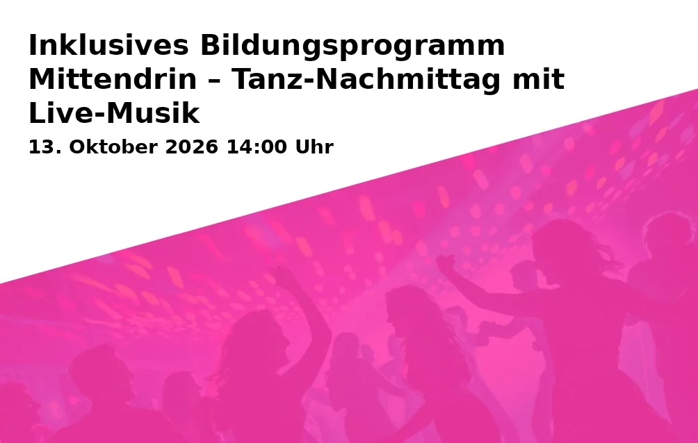 Inklusives Bildungsprogramm Mittendrin – Tanz-Nachmittag mit Live-Musik