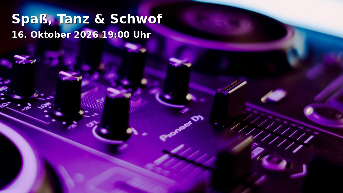 Spaß, Tanz & Schwof