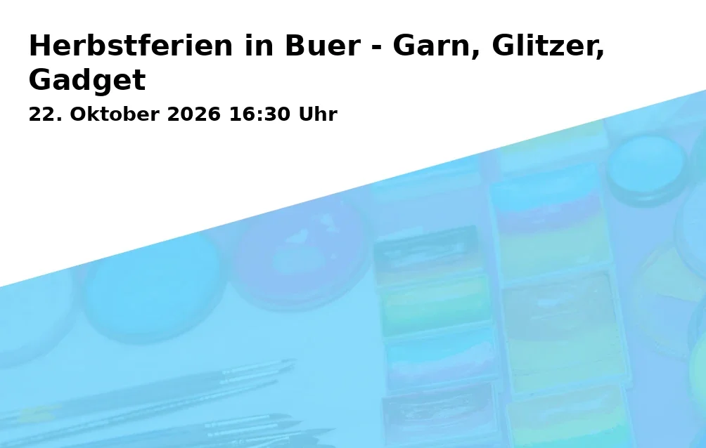 Event: Herbstferien in Buer - Garn, Glitzer, Gadget in Stadtteilbibliothek Buer im Linden-Karree, Hochstraße 40-44, 45894 Gelsenkirchen on 22. Oktober 2026