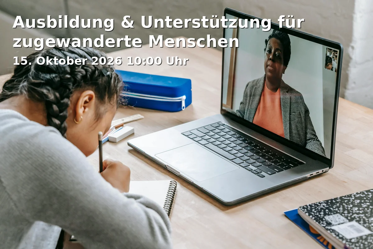 Ausbildung & Unterstützung für zugewanderte Menschen