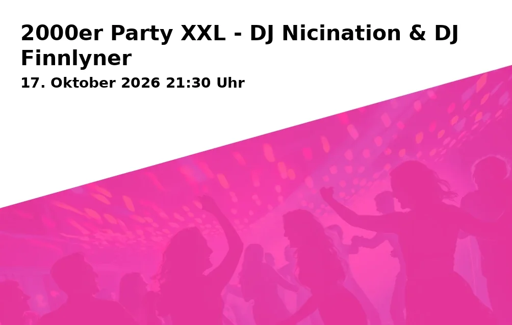 2000er Party XXL - DJ Nicination & DJ Finnlyner