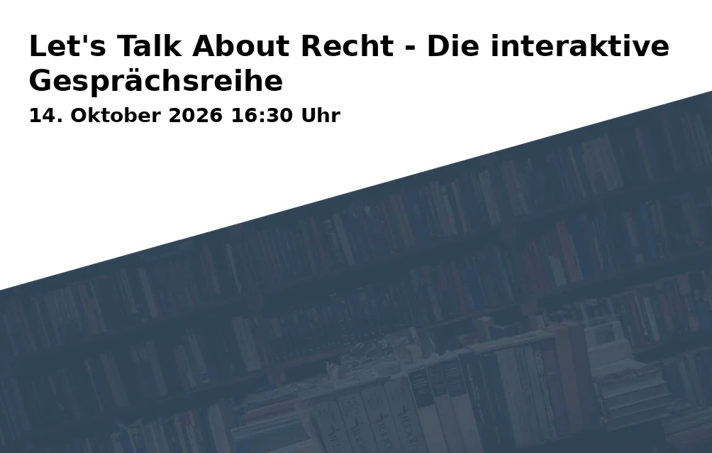 Let's Talk About Recht - Die interaktive Gesprächsreihe