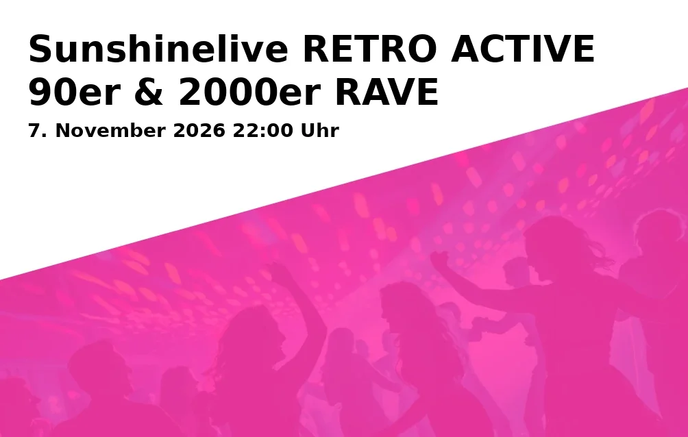 Event: Sunshinelive RETRO ACTIVE 90er & 2000er RAVE in Prater Nightlife, Dorstener Straße 425, 44809 Bochum on 7. November 2026
