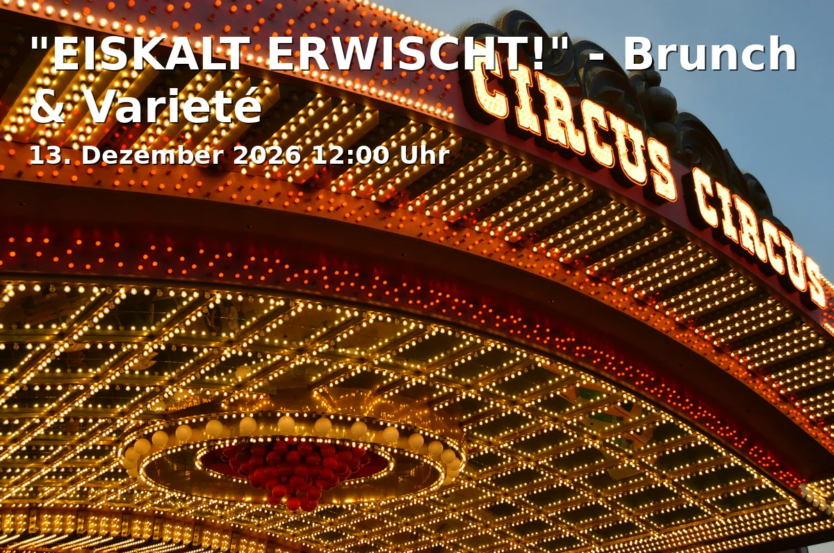 Event: "EISKALT ERWISCHT!" - Brunch & Varieté in Varieté et cetera, Herner Str. 299, 44809 Bochum on 13. Dezember 2026