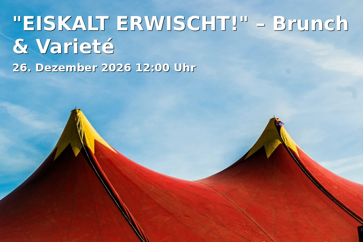 Event: "EISKALT ERWISCHT!" – Brunch & Varieté in Varieté et cetera, Herner Str. 299, 44809 Bochum on 26. Dezember 2026