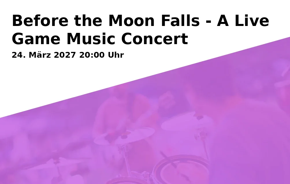 Event: Before the Moon Falls - A Live Game Music Concert in Bahnhof Langendreer - Halle, Wallbaumweg 108, 44894 Bochum on 24. März 2027