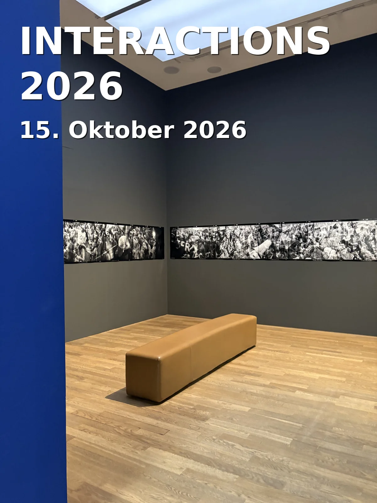 Event: INTERACTIONS 2026 in Bundeskunsthalle Bonn, Helmut-Kohl-Allee 4, 53113 Bonn on 15. Oktober 2026