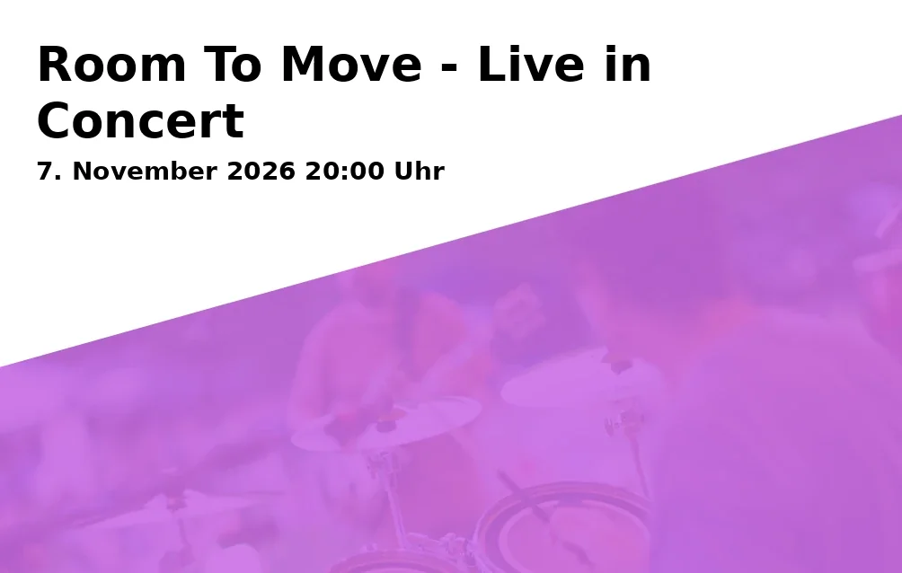 Event: Room To Move - Live in Concert in Rheingold, Prinzstraße 14, 86153 Augsburg on 7. November 2026