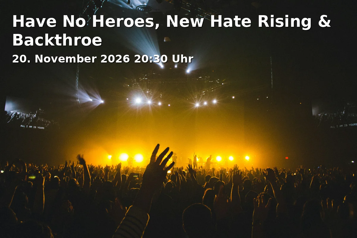 Event: Have No Heroes, New Hate Rising & Backthroe in Kopf und Kragen, Ottostraße 27, Hinterhof, 90762 Fürth on 20. November 2026