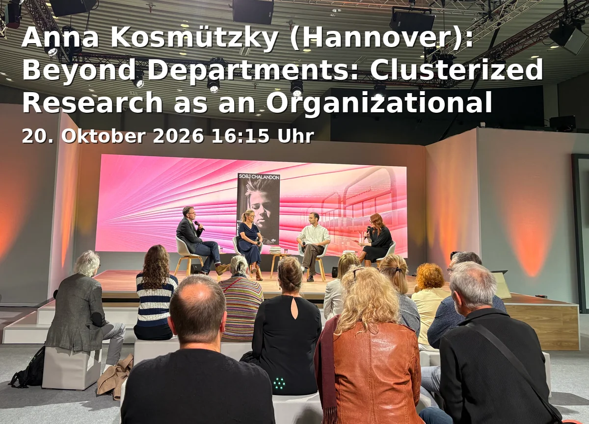 Event: Anna Kosmützky (Hannover): Beyond Departments: Clusterized Research as an Organizational Model of the University in Universität Bielefeld, Raum V2 105/115 on 20. Oktober 2026