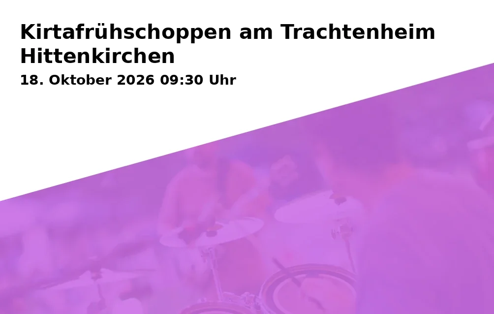 Event: Kirtafrühschoppen am Trachtenheim Hittenkirchen