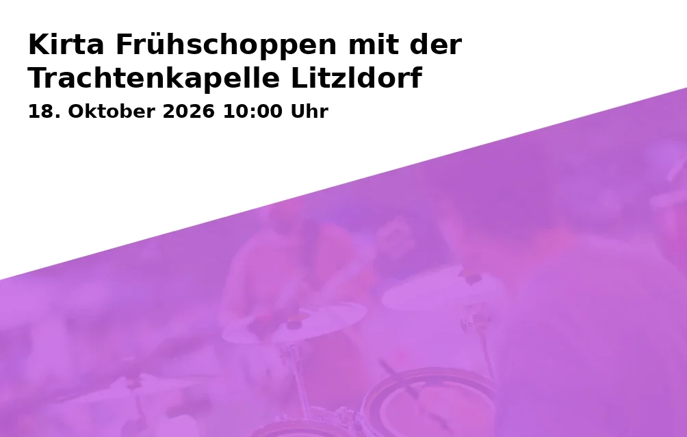Event: Kirta Frühschoppen mit der Trachtenkapelle Litzldorf