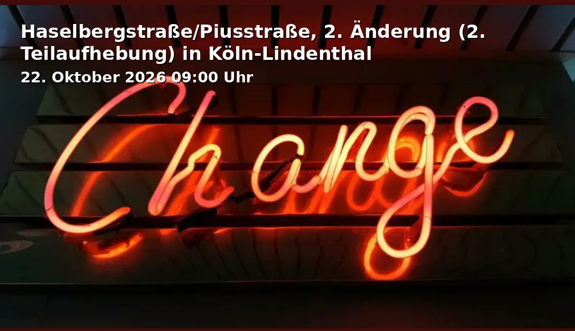 Haselbergstraße/Piusstraße, 2nd amendment (2nd partial repeal) in Cologne-Lindenthal