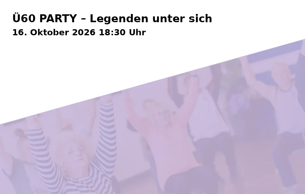 Ü60 PARTY – Legenden unter sich