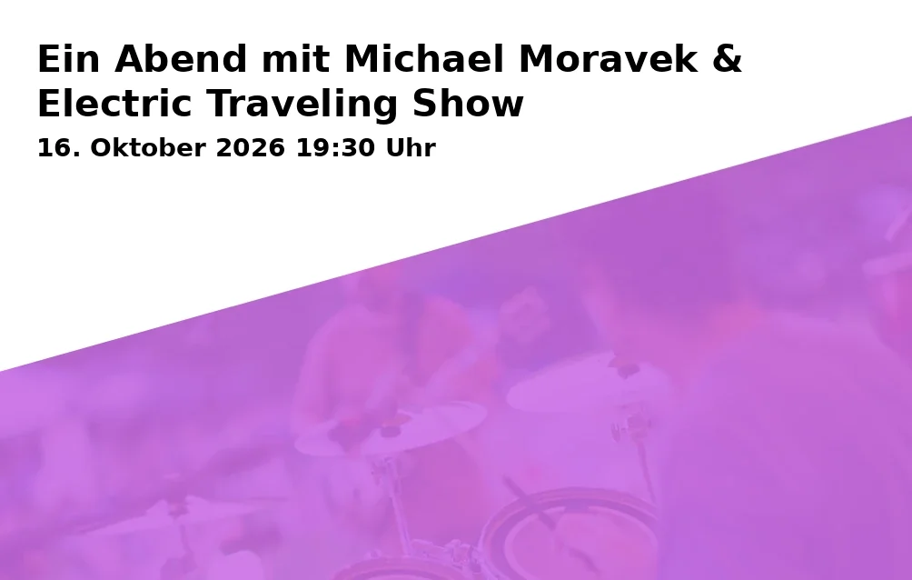 Event: Ein Abend mit Michael Moravek & Electric Traveling Show