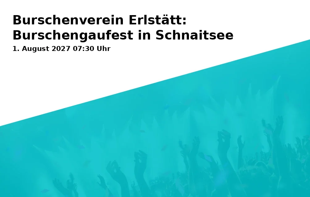Event: Burschenverein Erlstätt: Burschengaufest in Schnaitsee in Gasthof Fliegl, Raiffeisenstraße 18, 83355 Grabenstätt on 1. August 2027