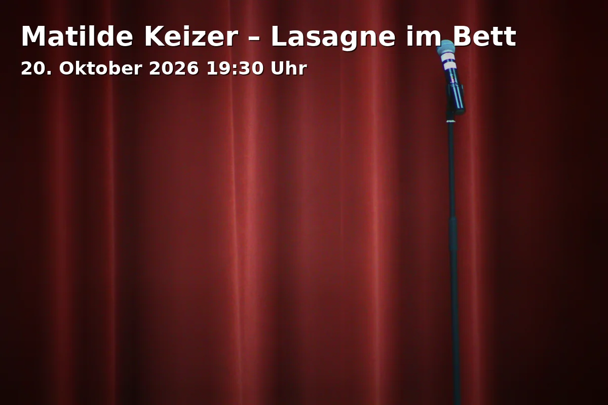 Event: Matilde Keizer – Lasagne im Bett in Vereinsheim, Occamstraße 8, 80802 München on 20. Oktober 2026