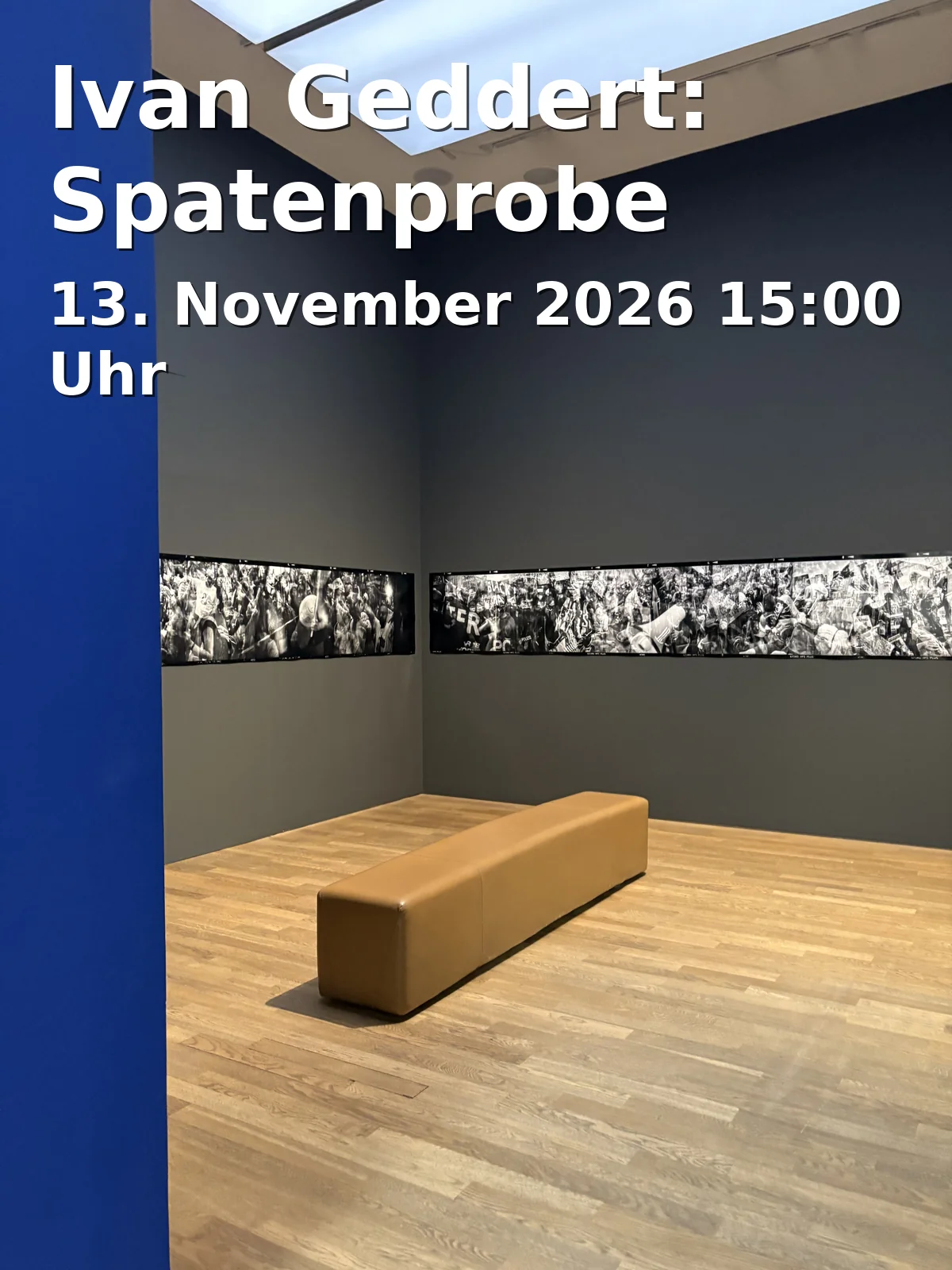 Event: Ivan Geddert: Spatenprobe in BLOOM, Birkenstraße 56, 40233 Düsseldorf on 13. November 2026
