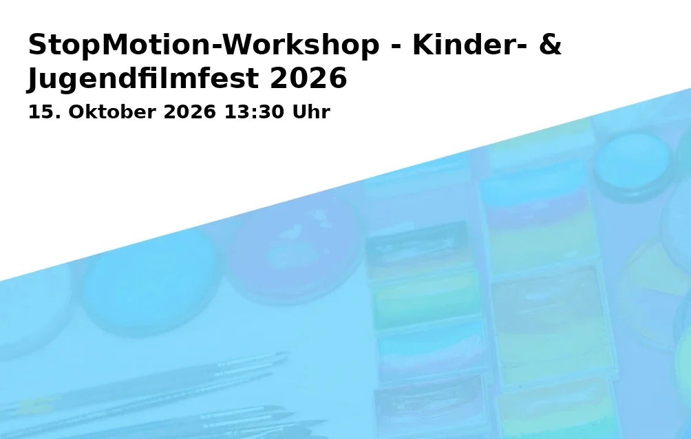 StopMotion-Workshop - Kinder- & Jugendfilmfest 2026