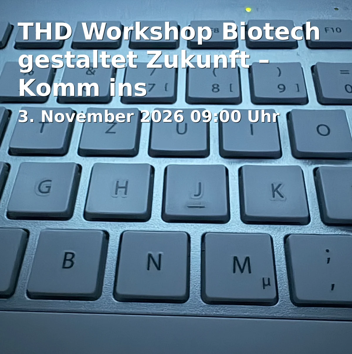 Event: THD Workshop Biotech gestaltet Zukunft – Komm ins Forschungslabor in Technische Hochschule Deggendorf, k.A., Deggendorf on 3. November 2026