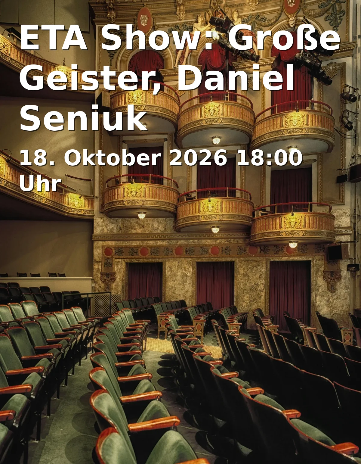Event: ETA Show: Große Geister, Daniel Seniuk in ETA Hoffmann Theater, Große Bühne, E.T.A.-Hoffmann-Platz 1, 96047 Bamberg on 18. Oktober 2026