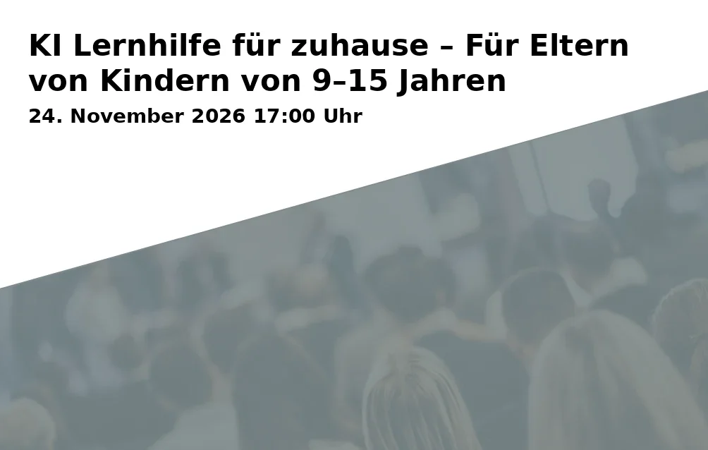 Event: KI Lernhilfe für zuhause – Für Eltern von Kindern von 9–15 Jahren in Zentrum der Familie, Kammergasse 16, 85354 Freising on 24. November 2026