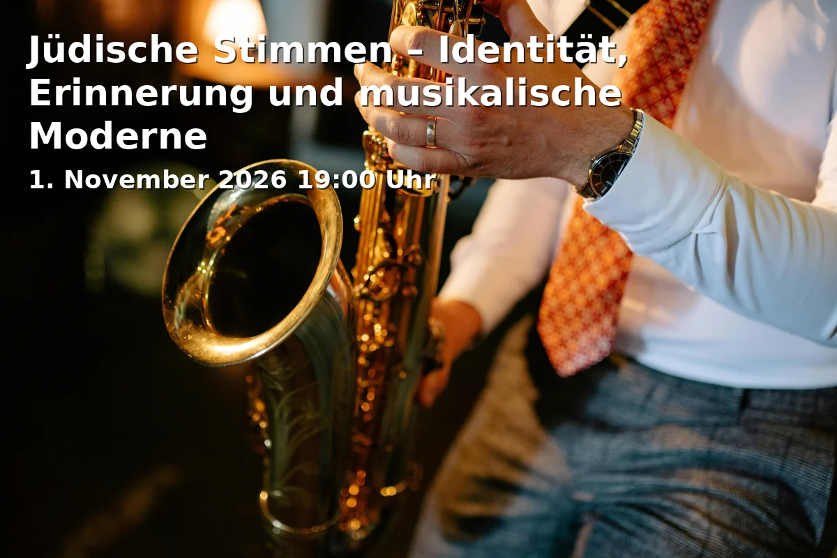 Event: Jüdische Stimmen – Identität, Erinnerung und musikalische Moderne in Altes Rathaus Göttingen, Markt 9, 37073 Göttingen on 1. November 2026