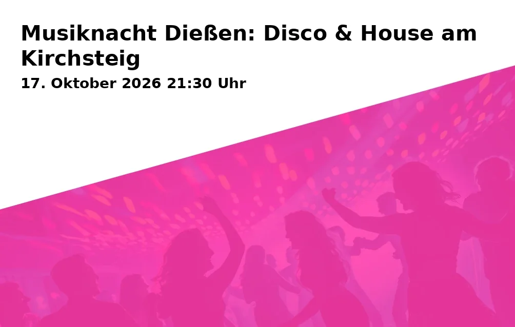 Event: Musiknacht Dießen: Disco & House am Kirchsteig