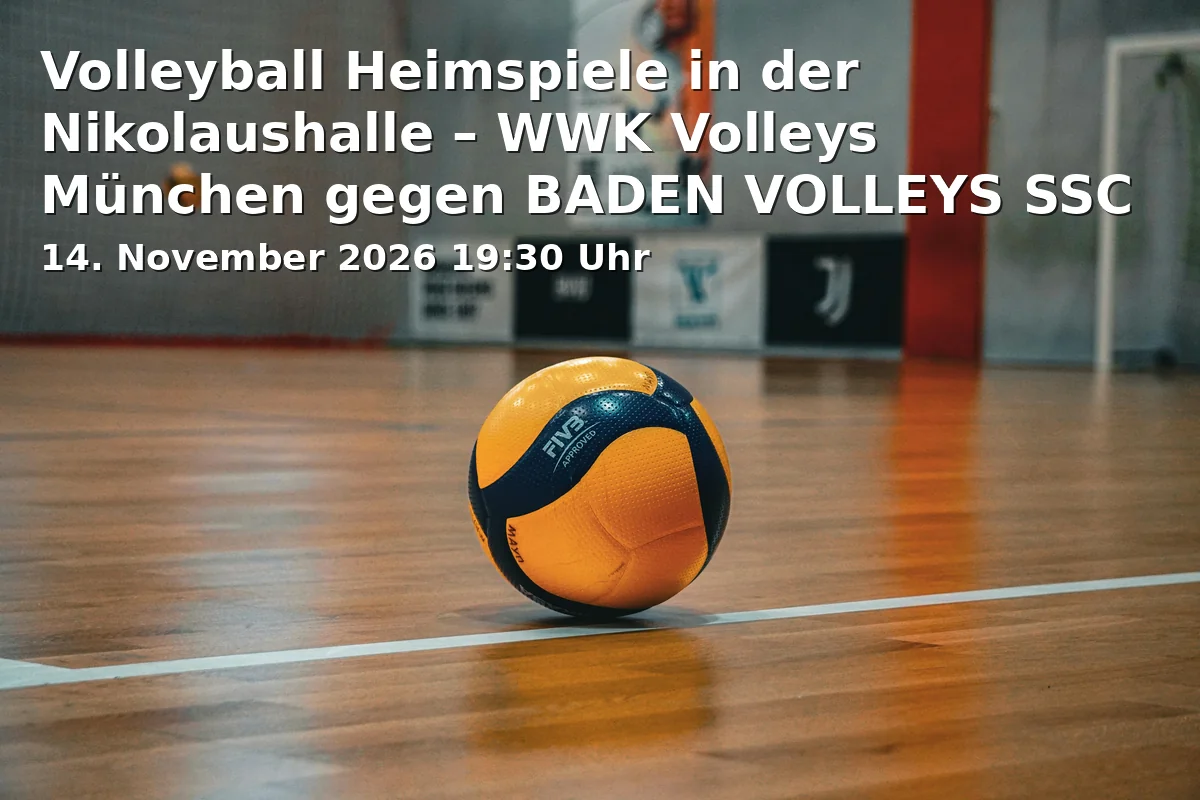 Event: Volleyball Heimspiele in der Nikolaushalle – WWK Volleys München gegen BADEN VOLLEYS SSC Karlsruhe in Nikolaushalle, Nikolausstraße 11, 82211 Herrsching am Ammersee on 14. November 2026