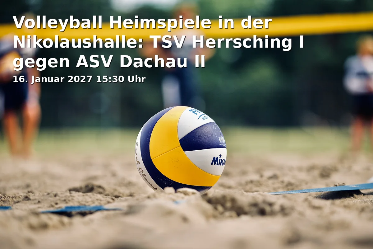 Event: Volleyball Heimspiele in der Nikolaushalle: TSV Herrsching I gegen ASV Dachau II in Nikolaushalle, Nikolausstraße 11, 82211 Herrsching on 16. Januar 2027