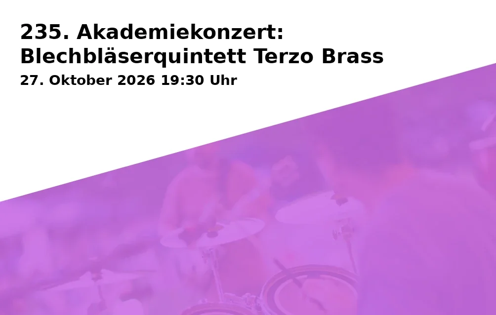 Event: 235. Akademiekonzert: Blechbläserquintett Terzo Brass in Hochschule für evangelische Kirchenmusik, Großer Orgelsaal, Wilhelminenstraße 9, 95444 Bayreuth on 27. Oktober 2026