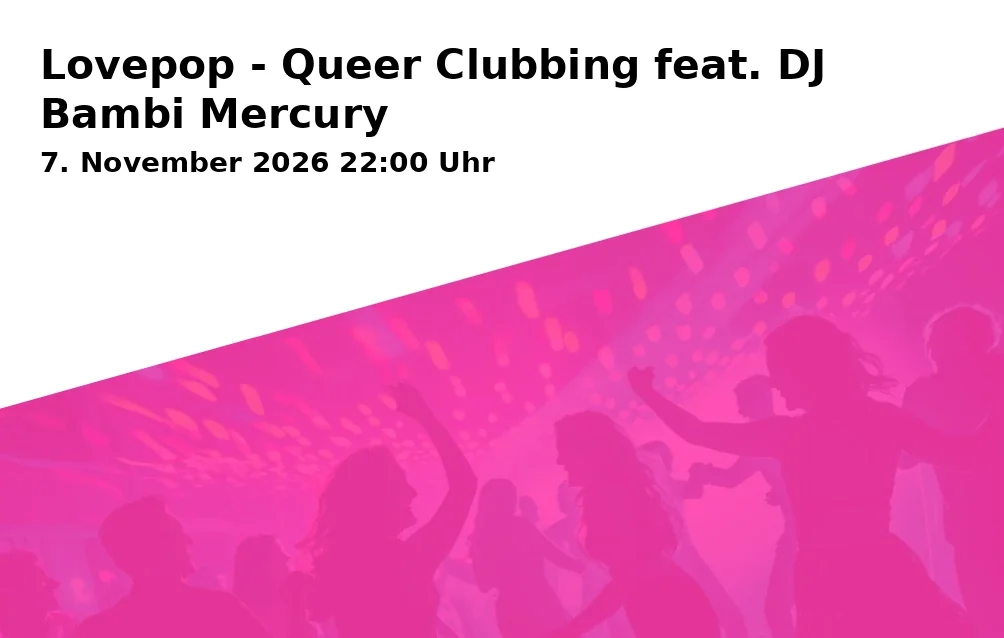 Event: Lovepop - Queer Clubbing feat. DJ Bambi Mercury in Rockfabrik, Piccardstrasse 6a, 86159 Augsburg on 7. November 2026
