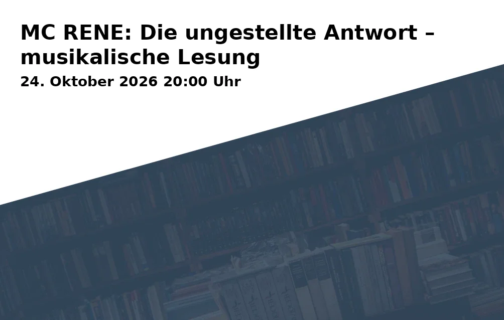 Event: MC RENE: Die ungestellte Antwort – musikalische Lesung in Roter Saal im Schloss, Schlossplatz 1, 38100 Braunschweig on 24. Oktober 2026