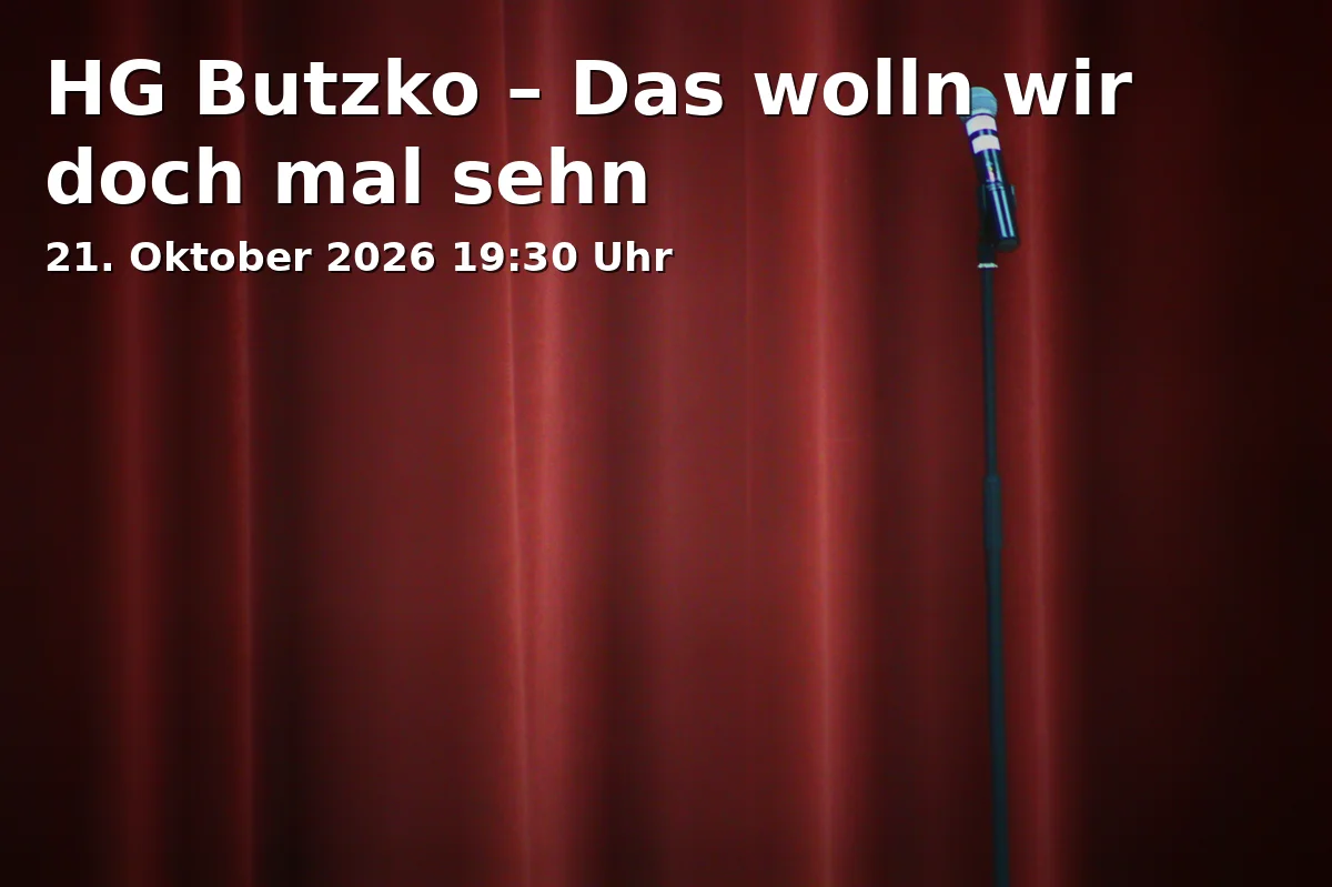 Event: HG Butzko – Das wolln wir doch mal sehn in TamS Theater, Haimhauserstraße 13a, 80802 München on 21. Oktober 2026