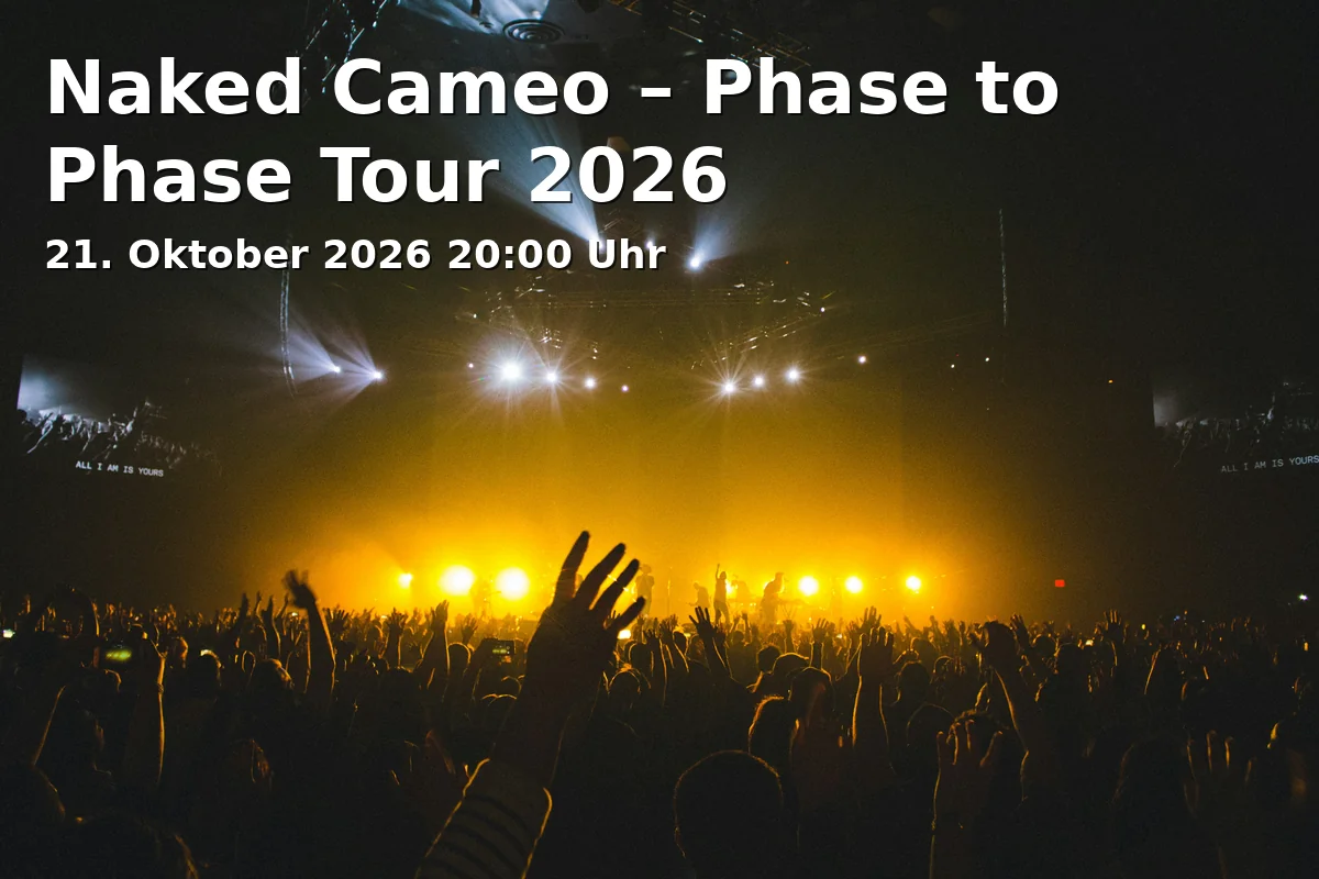 Event: Naked Cameo – Phase to Phase Tour 2026 in Ampere im Muffatwerk, Zellstraße 4, 81667 München on 21. Oktober 2026