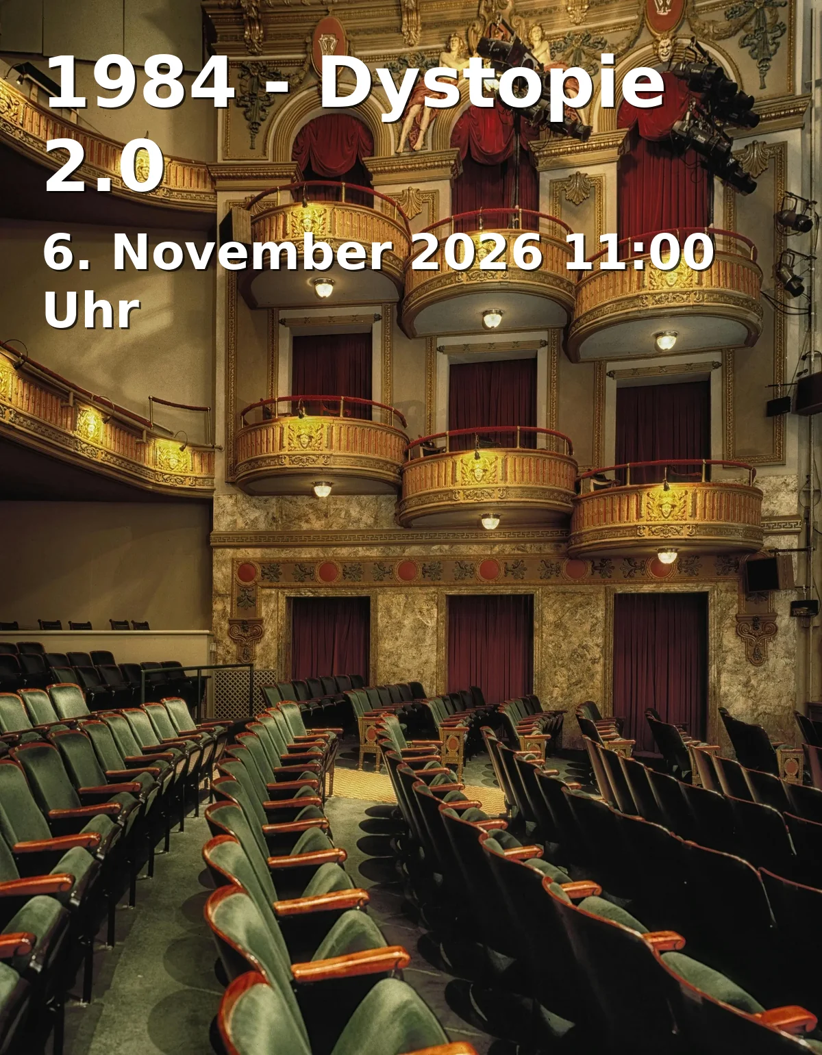Event: 1984 - Dystopie 2.0 in Central 1, Worringer Straße 140, 40210 Düsseldorf on 6. November 2026