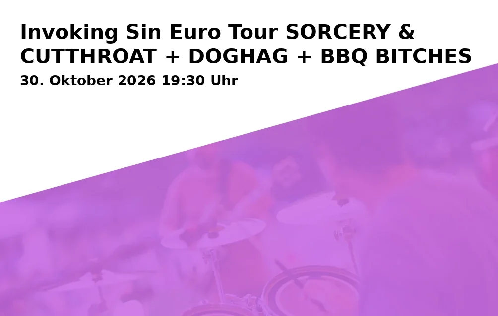 Event: Invoking Sin Euro Tour SORCERY & CUTTHROAT + DOGHAG + BBQ BITCHES in TRIO Club, Mühlgasse 3, 92224 Amberg on 30. Oktober 2026