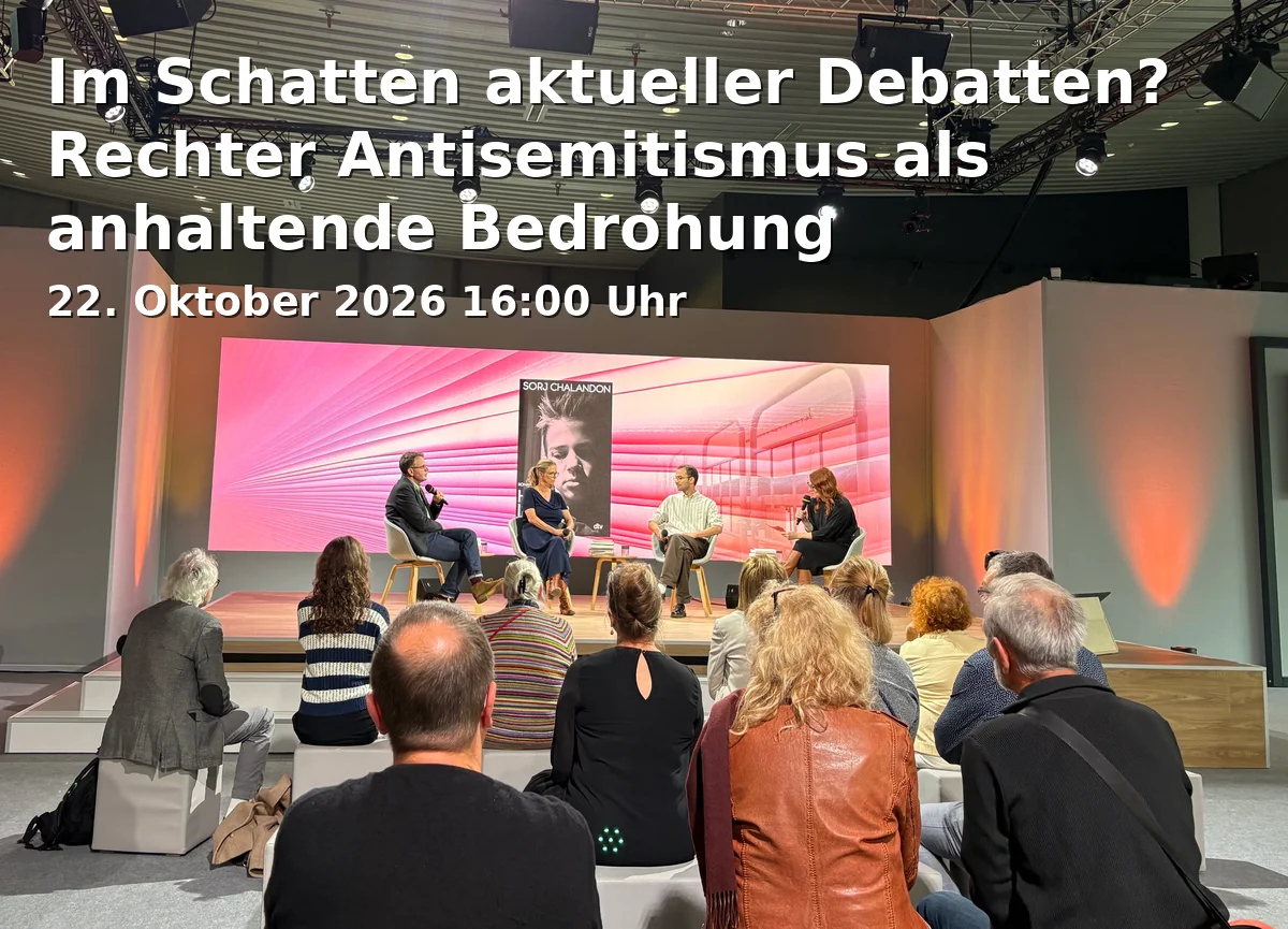 Event: Im Schatten aktueller Debatten? Rechter Antisemitismus als anhaltende Bedrohung in Online via Zoom on 22. Oktober 2026