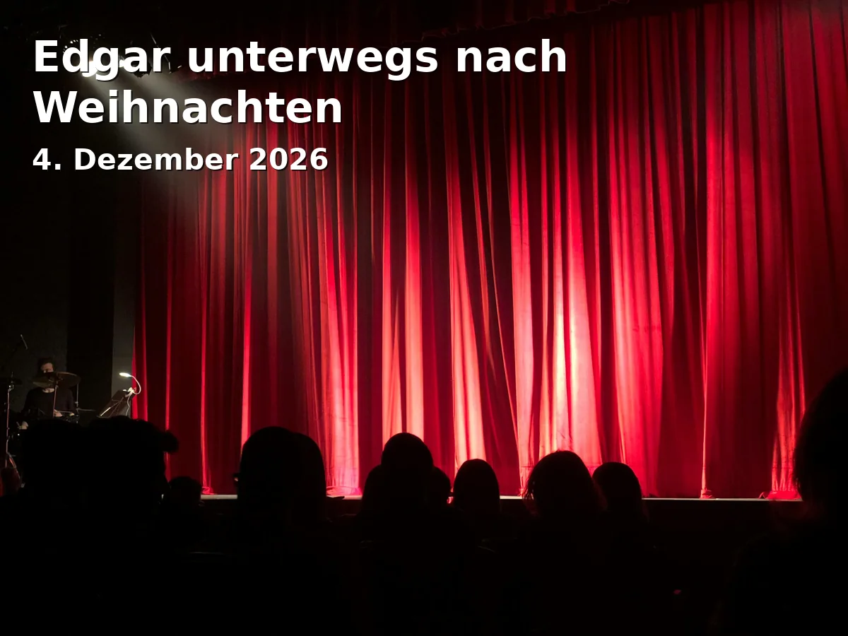 Event: Edgar unterwegs nach Weihnachten in Ludwig-Thoma-Haus, Augsburger Straße 23, 85221 Dachau on 4. Dezember 2026