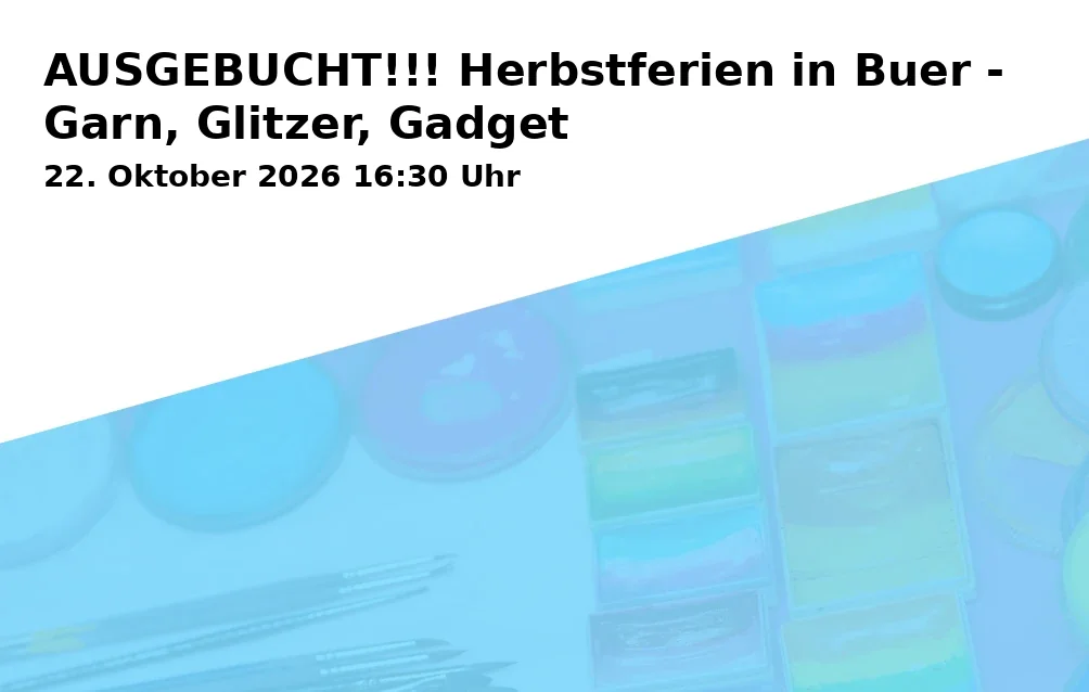 Event: AUSGEBUCHT!!! Herbstferien in Buer - Garn, Glitzer, Gadget in Stadtteilbibliothek Buer im Linden-Karree, Hochstraße 40-44, 45894 Gelsenkirchen on 22. Oktober 2026